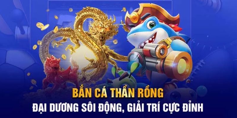 Đôi nét về trò chơi bắn cá đổi thưởng thần rồng quen thuộc